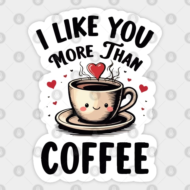 I Like You More Than Coffee Sticker by Urbanprint
